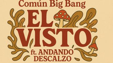 EL VISTO presenta el videoclip de “Común Big Bang”