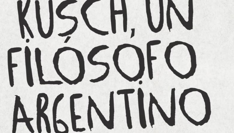 Filosofía en Junín: Kusch, el pensamiento que invita a repensarnos en comunidad