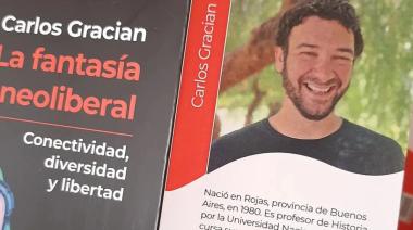 Se presenta en Junín el libro “La fantasía neoliberal”, del historiador rojense, Carlos Gracian