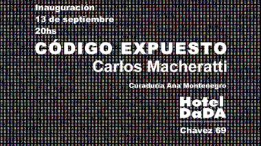 Carlos Macheratti presenta la exhibición Código Expuesto en la galería Hotel Dada