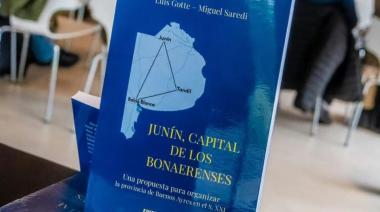 Presentaron en Buenos Aires el libro que propone trasladar la capital bonaerense a Junín