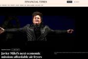 Para el Financial Times, la apertura económica de Milei "coloca a Argentina en dirección opuesta a gran parte del mundo"