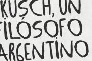 Filosofía en Junín: Kusch, el pensamiento que invita a repensarnos en comunidad